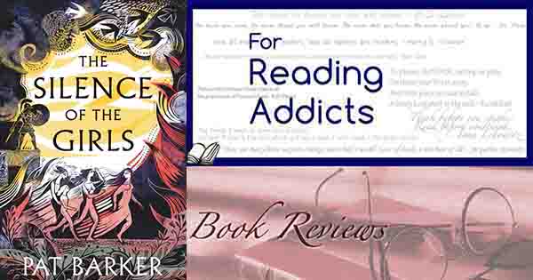 Pat Barker The Silence Of The Girls For Reading Addicts 