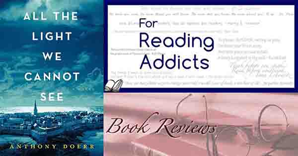Anthony Doerr - All the Light We Cannot See - For Reading Addicts