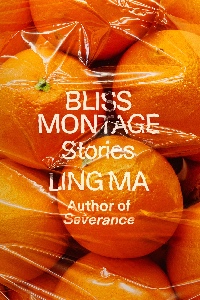 bliss montage stories Ling Ma